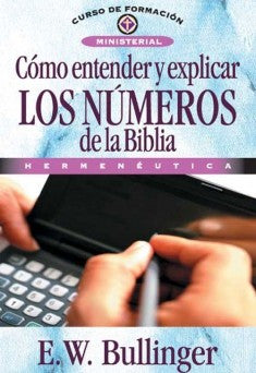 Como entender y explicar los Numeros de la Biblia