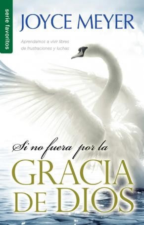 Si no fuera por la gracia de Dios