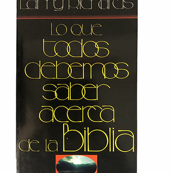 Lo que todos debemos saber acerca de la Biblia