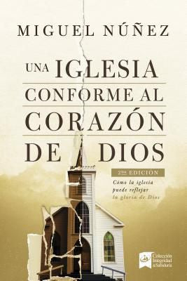 Una iglesia conforme al corazon de Dios