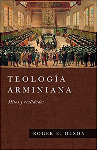 Teologia arminiana, mitos y realidades