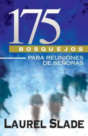 175 Bosquejos para reuniones de Senoras