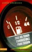 Casi no tengo combustible para seguir