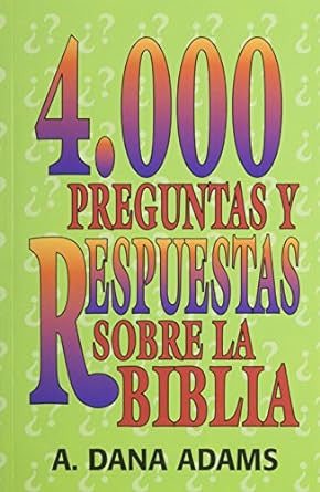4000 Preguntas y respuestas sobre La Biblia