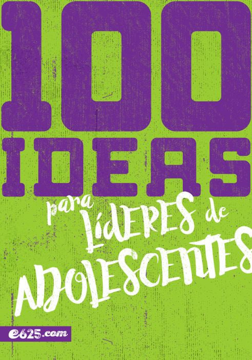 100 Ideas para Lideres de Adolescentes