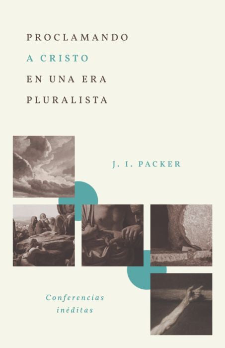 Proclamando a Cristo en una era pluralista: Conferencias ineditas