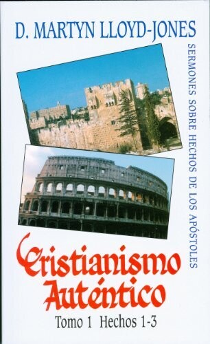 Cristianismo Autentico Tomo 1/ Hechos 1-3