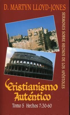 Cristianismo Autentico Tomo 5/ Hechos 7: 30-60
