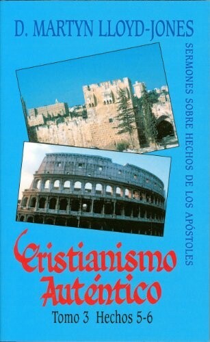 Cristianismo Autentico Tomo 3/ Hechos 5-6