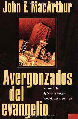 Avergonzados del evangelio