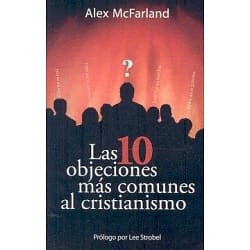 10 Objeciones mas comunes al cristianismo
