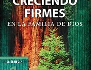 Creciendo firmes en la familia de Dios