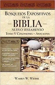 Bosquejos expositivos de la Biblia, Tomo V: Colosenses-Apocalipsis