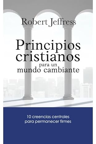 Principios cristianos para un mundo cambiante