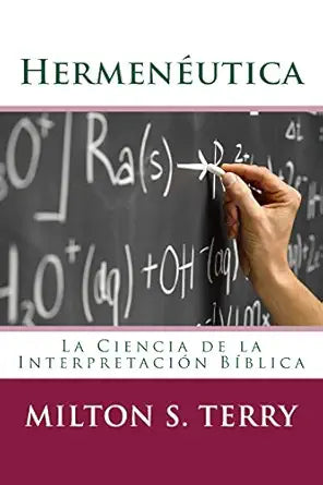Hermeneutica: La Ciencia de la interpretación de la Palabra de Dios