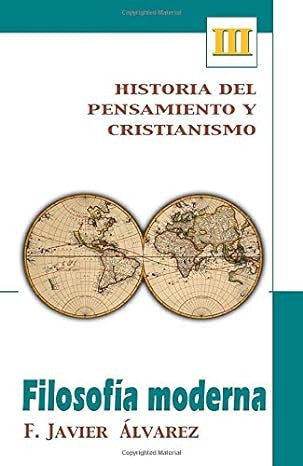 Historia del pensamiento y cristianismo III filosofia moderna