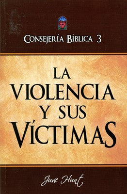Violencia y sus Victimas | Consejeria biblica Vol.3