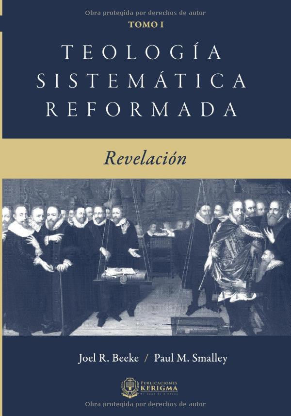 Teologia sistematica Reformada Tomo I- Revelacion
