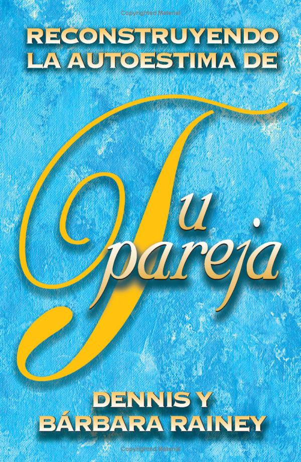 Reconstruyendo la autoestima de tu pareja