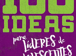 100 Ideas para lideres de preadolescentes