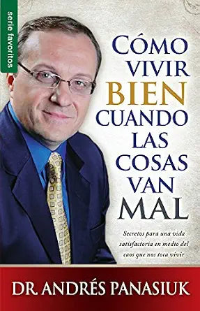 Como vivir bien cuando las cosas van mal