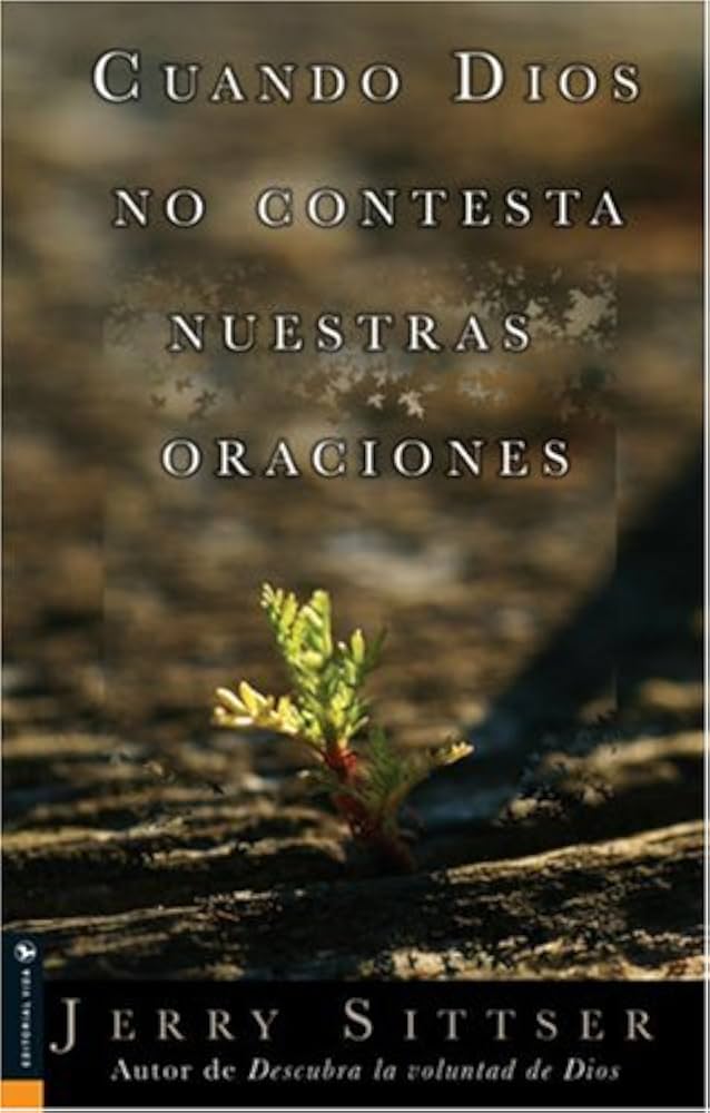Cuando Dios no contesta nuestras oraciones