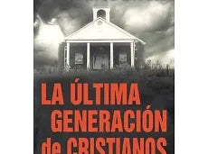Ultima generacion de cristianos