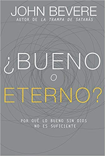 Bueno o eterno?