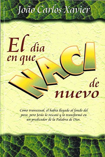 Dia en que naci de nuevo