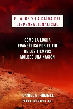 El auge y la caida del dispensacionalismo