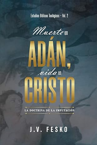 Muerte en Adan, vida en Cristo