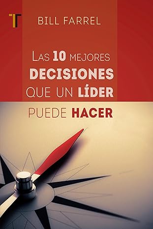 Las 10 mejores decisiones que un lider puede hacer