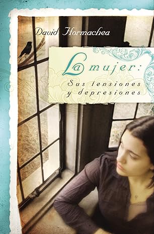 Mujer: Sus tensiones y depresiones