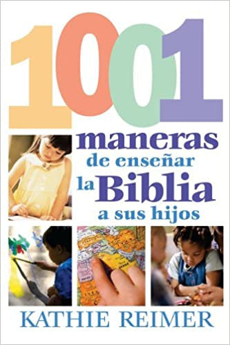 1001 Maneras de presentar la Biblia a sus ninos
