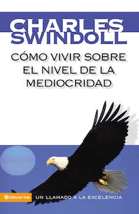 Como vivir sobre el nivel de la mediocridad