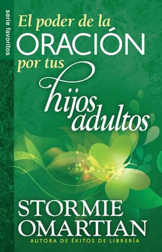 Poder de la oracion por tus hijos adultos (Bolsillo)