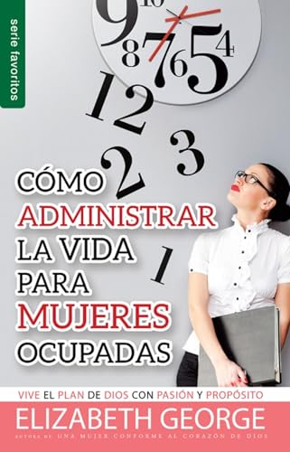 Como administrar la vida para mujeres ocupadas (Bolsillo)