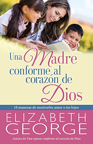 Una Madre conforme al corazon de Dios