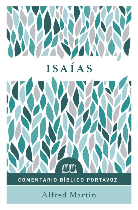 Isaias: Comentario Biblico Portavoz