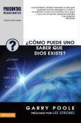 Como puede uno saber que Dios existe?