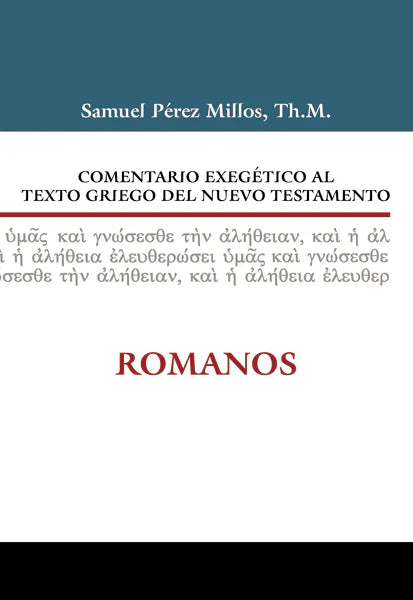 Comentario exegetico al texto griego del Nuevo Testamento: Romanos