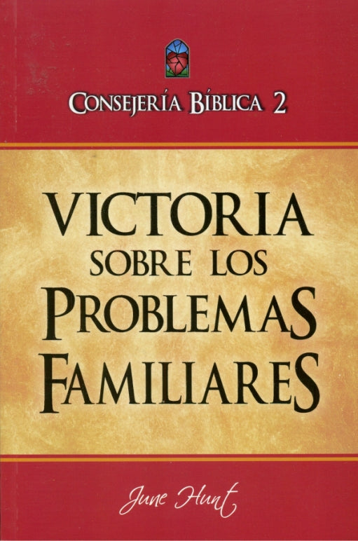 Victoria sobre los problemas familiares / Consejeria Biblica 2