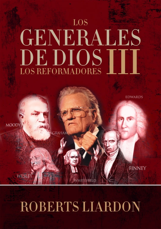 Generales de Dios Vol.3 - Los Predicadores de Avivamiento