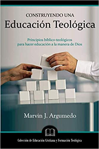 Construyendo una educacion teologica