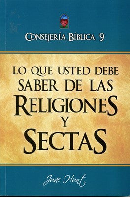 Lo que usted debe saber de las religiones y sectas | Consejeria biblica Vol.9