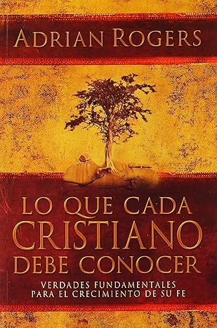 Lo que cada cristiano debe conocer