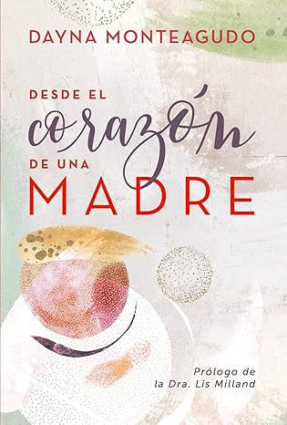 Desde el corazon de una madre
