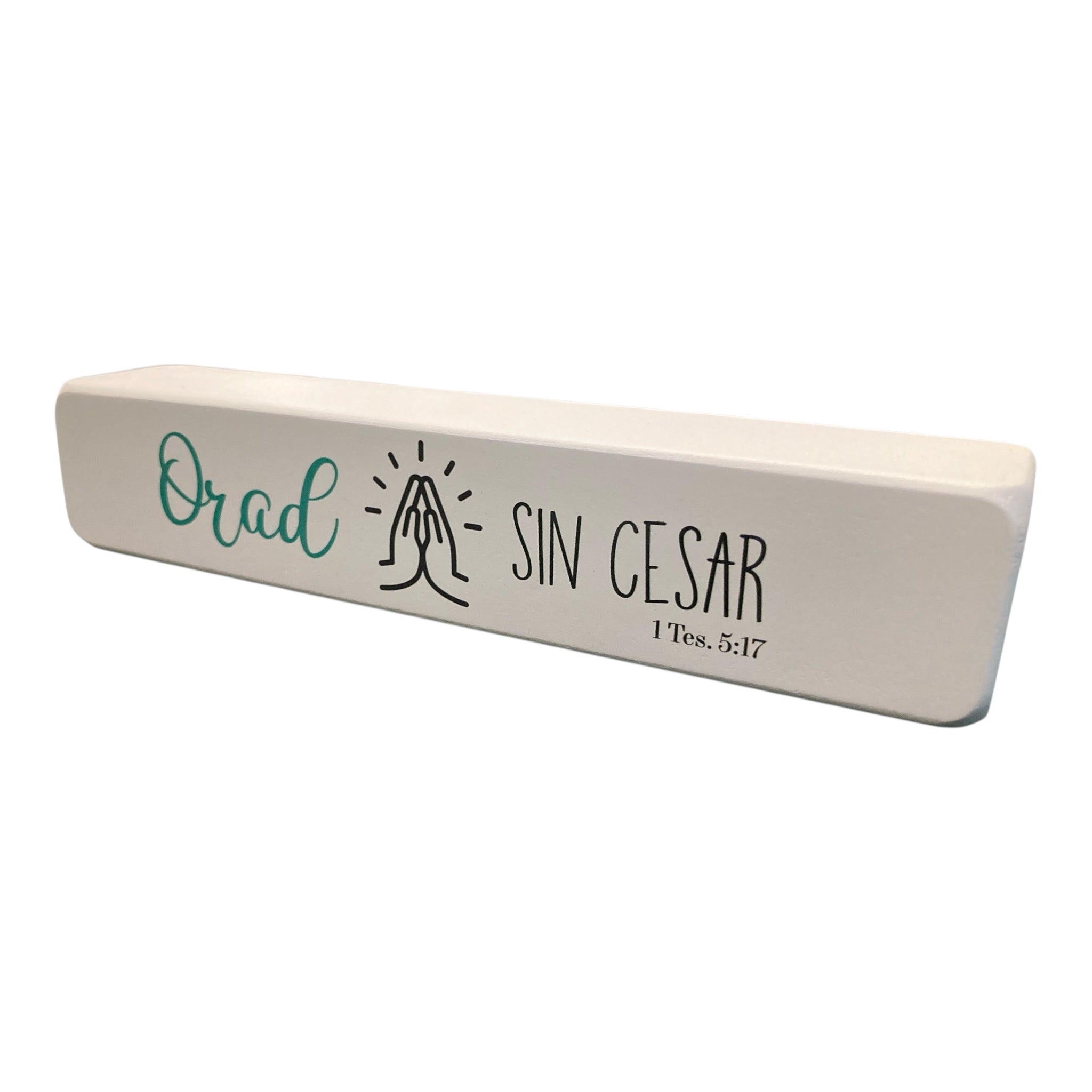Bloque Decorativo de madera : Orad Sin Cesar  1 Tes. 5:17