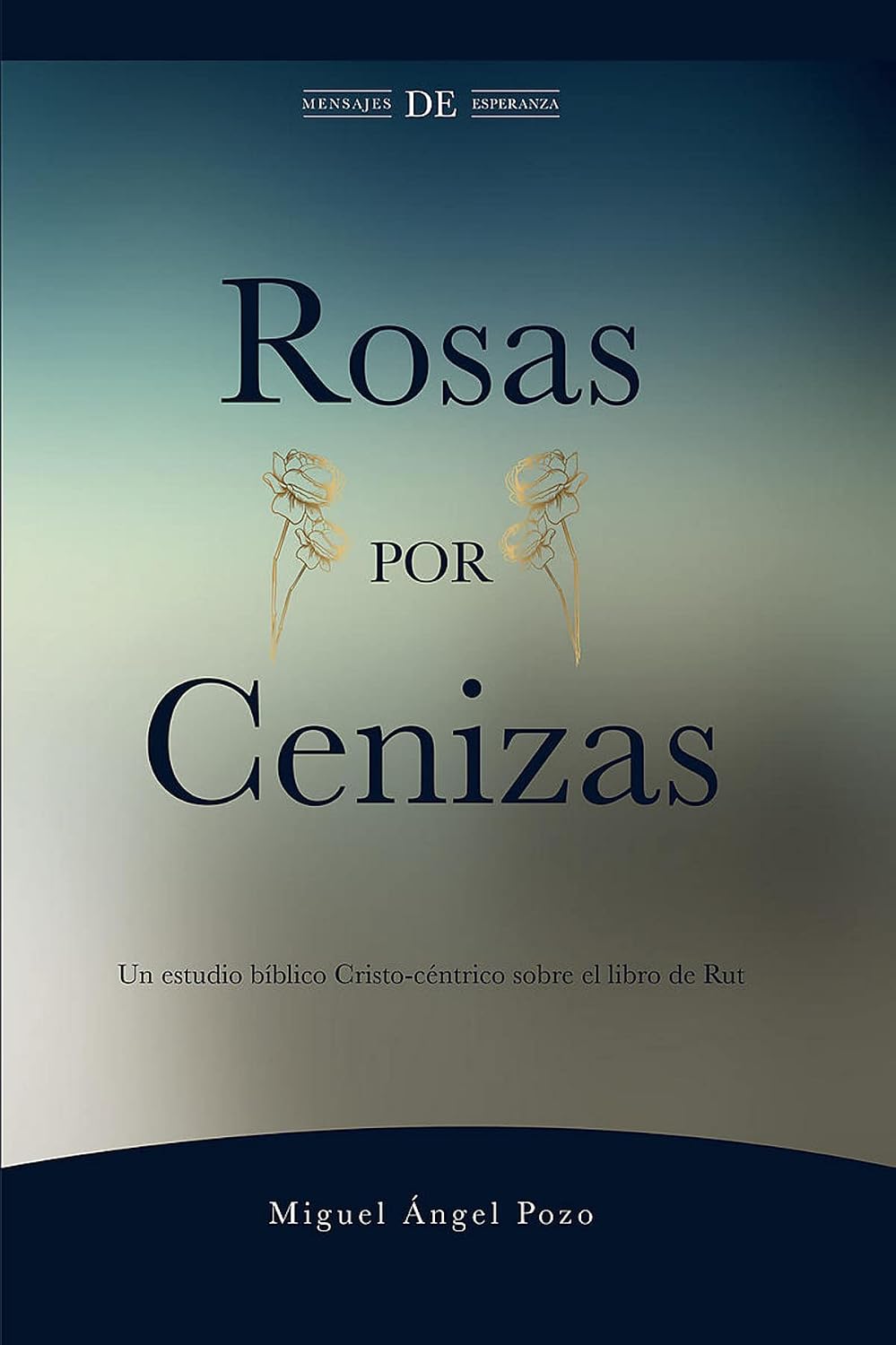 Rosas por cenizas  (Libro de Ruth)