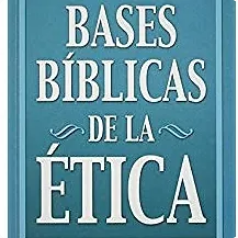 Bases biblicas de la etica